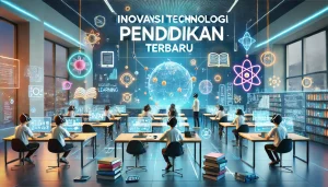 Inovasi Teknologi Pendidikan Terbaru