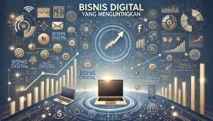 Bisnis Digital Yang Menguntungkan