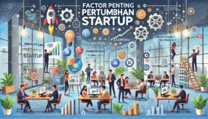 Faktor Penting Pertumbuhan Startup