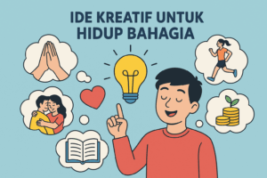 Ide Kreatif untuk Hidup Bahagia