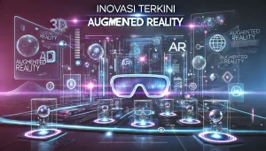 Inovasi Terkini Augmented Reality