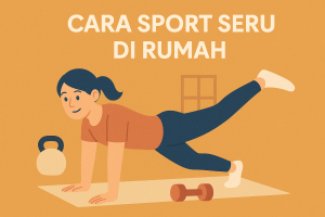 Cara Sport Seru di Rumah