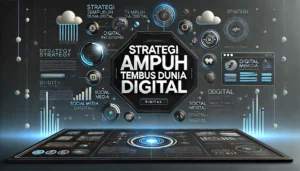Strategi Ampuh Tembus Dunia Digital