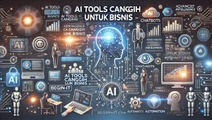 AI Tools Canggih Untuk Bisnis