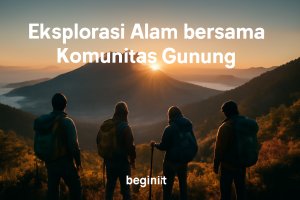 Eksplorasi Alam bersama Komunitas Gunung