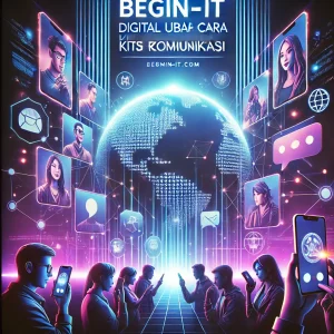 Digital Ubah Cara Kita Berkomunikasi
