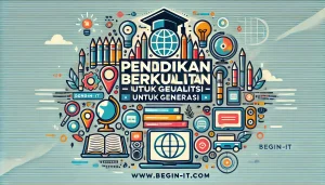 Pendidikan Berkualitas Untuk Generasi