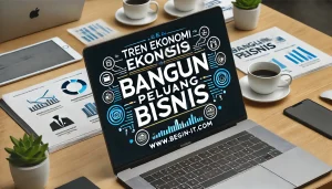 Tren Ekonomi Bangun Peluang Bisnis