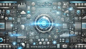 Pemanfaatan Teknologi Digital Canggih