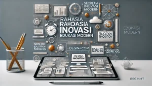 Rahasia Inovasi Edukasi Modern