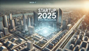 Startup 2025 Bisnis Menjanjikan